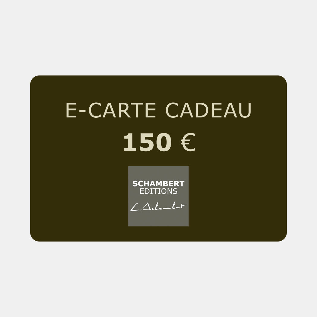 E-Carte Cadeau SCHAMBERT EDITIONS 150 Euros