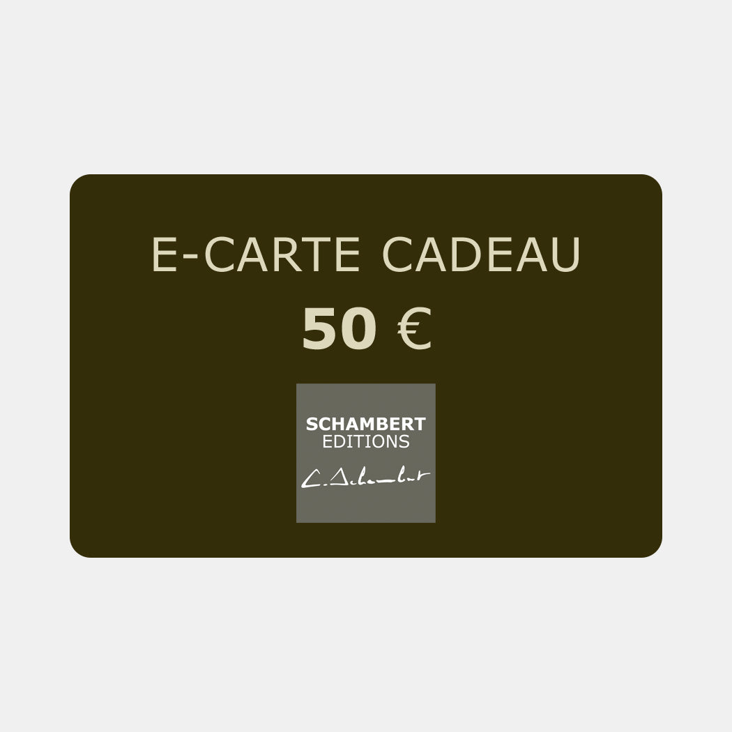 E-Carte Cadeau SCHAMBERT EDITIONS 50 Euros